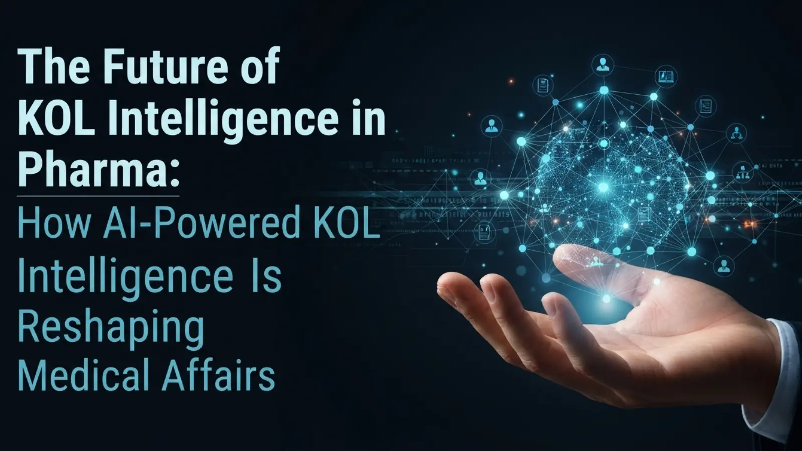 The Future of KOL Intelligence in Pharma | AI-Powered KOL Intelligence